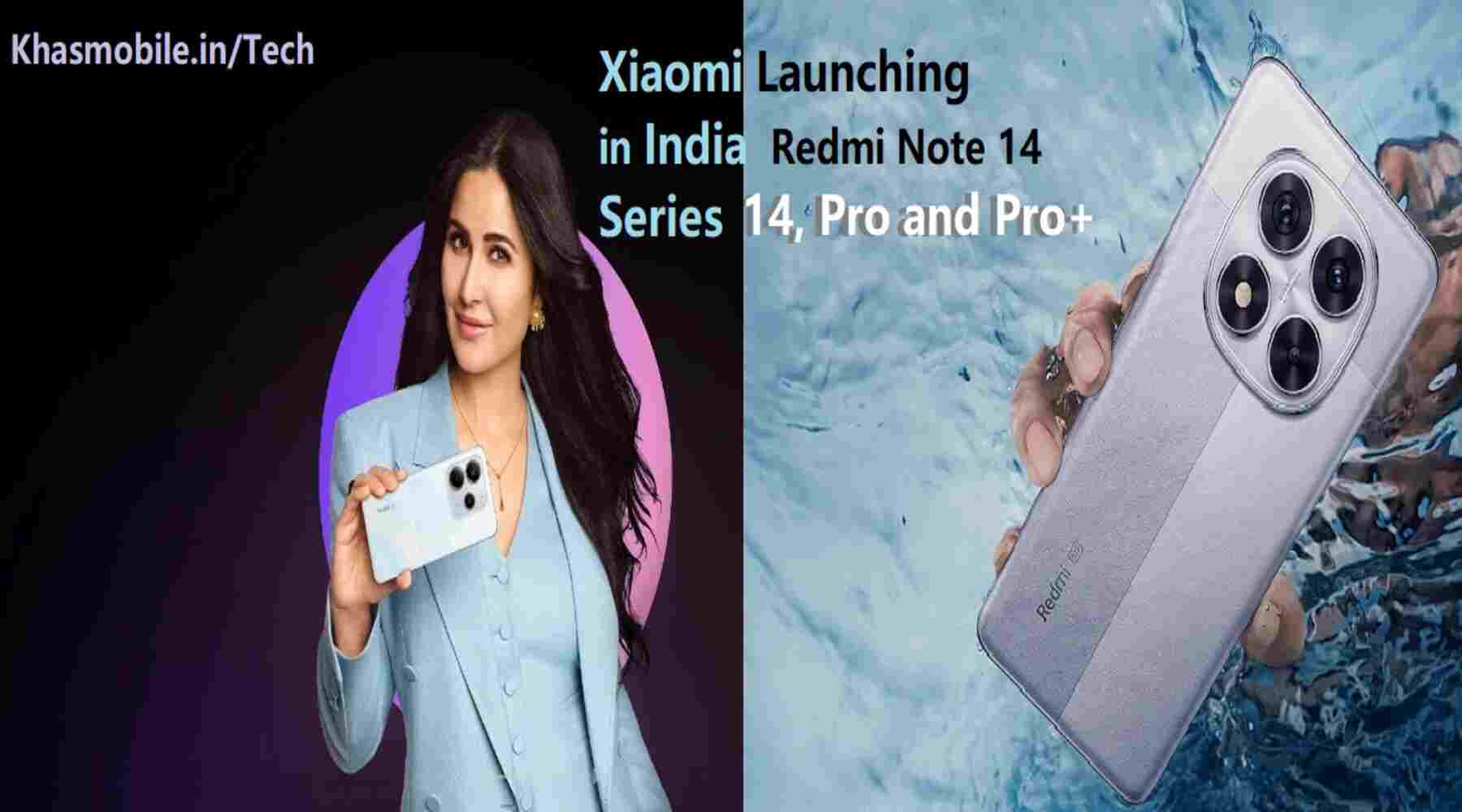 Redmi Note 14 Series: भारत में लॉन्च, जानिए फीचर्स और कीमत