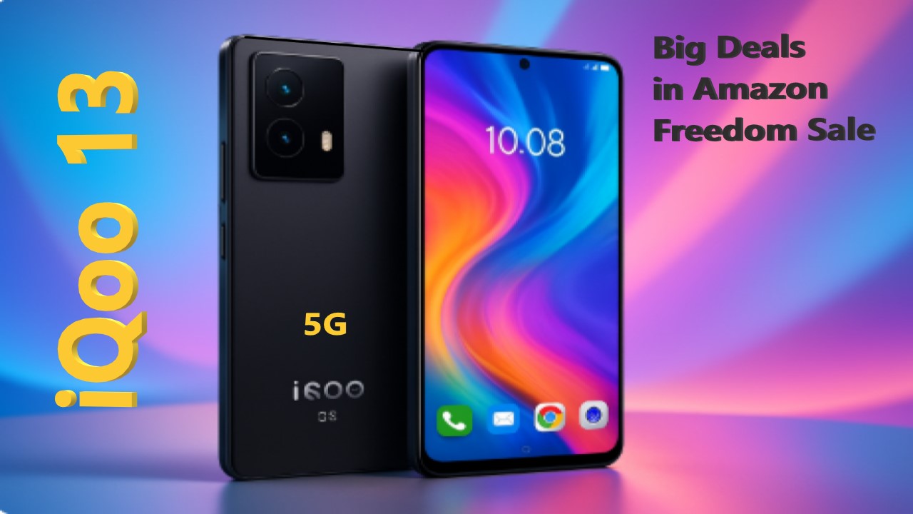 Amazon Great Freedom Festival 2025 में iQOO स्मार्टफोन्स पर धमाकेदार छूट!