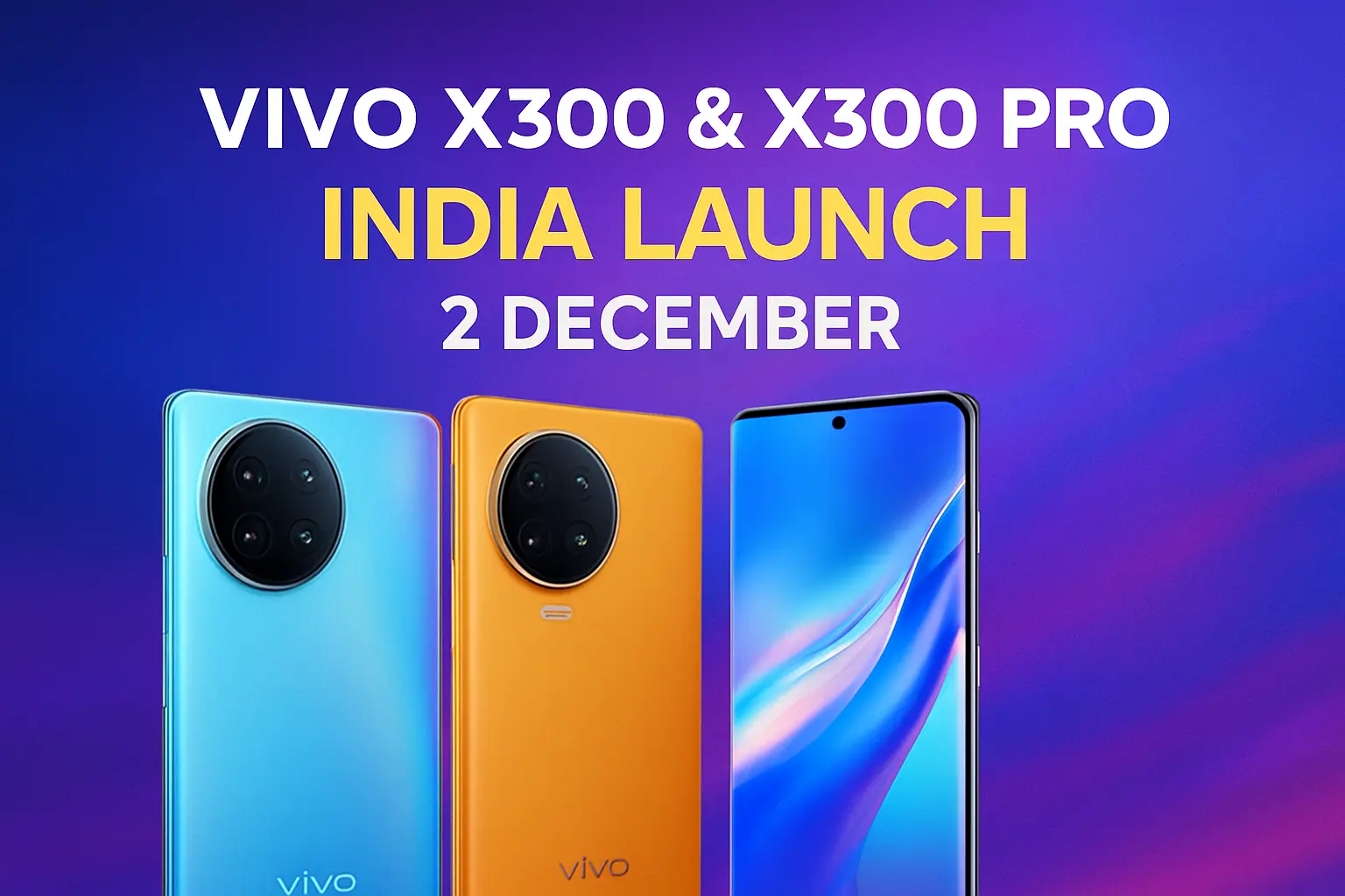 Vivo X300, X300 Pro